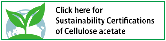 Click here for Sustainability Certifications of Cellulose acetate
