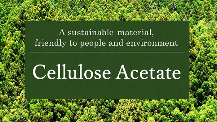 A sustainable material, friendly to people and environment Cellulose Acetate