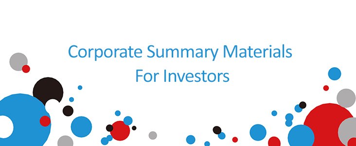 Corporate Summary Materials For Investors